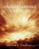 Martina E. Faulkner - Understanding Gratitude