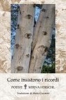 Mirna Hirschl - Come insistono i ricordi