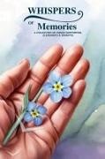 Peter Morgan, Mark Busby - Whispers of Memories A COLLECTION OF POEMS SUPPORTING ALZHEIMERS & DEMENTIA