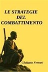 Giuliano Ferrari - Le strategie del combattimento
