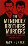 Jack Hunter - The Menendez Brothers Murders