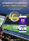 Rob Hamilton - SCOMMESSE E GUADAGNARE Da 1000 a 10000 EURO AL MESE. 20 Anni di Esperienza Nelle Scommesse Sportive