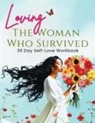 Tracy McNeil - Loving the Woman Who Survived 30 Day Self-Care Workbook
