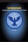 Mike Bhangu - The Mindful Hustle