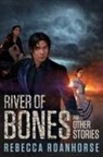 Rebecca Roanhorse - River of Bones and Other Stories