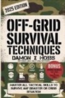 Damon X. Hobbs - Off Grid Survival Techniques