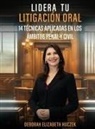 Deborah Elizabeth Huczek - LIDERA TU LITIGACIÓN ORAL