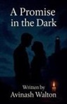 Avinash Walton - A Promise in the Dark
