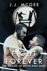J. J. Mcgee, Kristina L Snowden - Fight Forever