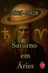 Alina Rubi - Saturno em Áries (2025-2028)