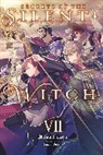 Nanna Fujimi, Matsuri Isora, Alice Prowse - Secrets of the Silent Witch, Vol. 7