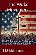Td Barnes - The Woke Movement