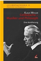 Klaus Weiler, Patrick Lang, Mark Mast, M&uuml;nchen Sergiu Celibidache Stiftung - Celibidache - Musiker und Philosoph
