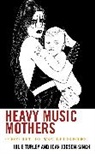 Joan Jocson-Singh, Julie Turley - Heavy Music Mothers