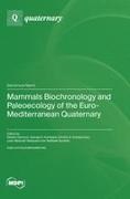 Mammals Biochronology and Paleoecology of the Euro-Mediterranean Quaternary