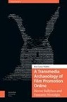 Kim Walden - Transmedia Archaeology of Film Promotion Online