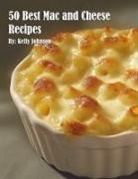 Kelly Johnson - 50 Best Mac and Cheese Recipes