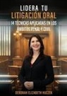 Deborah Elizabeth Huczek - LIDERA TU LITIGACIÓN ORAL