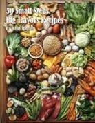 Kelly Johnson - 50 Small Steps, Big Flavors Recipes