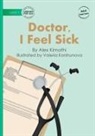 Alex Kimathi - Doctor, I Feel Sick