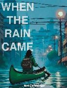 Matthew Eicheldinger, Alessia Trunfio, Trunfio Alessia - When the Rain Came: Volume 1