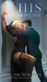 Willow Winters - His Hostage