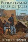 Jeffrey R Frazier - Pennsylvania Fireside Tales Volume 8