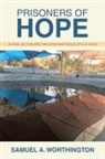 Samuel A. Worthington - Prisoners of Hope