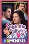 Ab Meneses - Catch Me I'm Falling For You