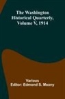 Various, Edmond S. Meany - The Washington Historical Quarterly, Volume V, 1914