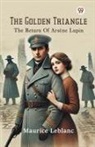 Maurice Leblanc - The Golden Triangle The Return Of Arsene Lupin