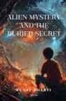 Kunal Bharti - Alien Mystery and The Buried Secret