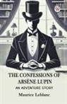 Maurice Leblanc - The Confessions Of Arsene Lupin An Adventure Story