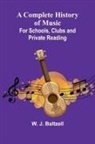 W. J. Baltzell - A Complete History Of Music; For Schools, Clubs, And Private Reading
