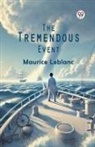 Maurice Leblanc - The Tremendous Event