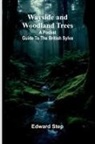 Edward Step - Wayside And Woodland Trees