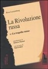 Rosa Luxemburg - La rivoluzione russa. Un esame critico-La tragedia russa