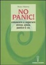 Bruno Maietta - No panic! Conoscere e superare stress, ansia, panico & co