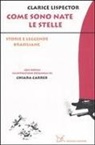 Clarice Lispector, C. Carrer - Come sono nate le stelle. Storie e leggende brasiliane