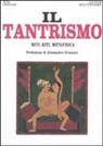 Jean Varenne - Il tantrismo. Miti, riti e metafisica
