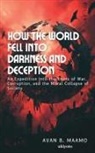 Avan B. Maamo - How the World Fell Into Darkness and Deception
