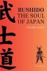 Nitobe Inaz¿ - Bushido, the Soul of Japan
