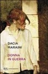 Dacia Maraini - Donna in guerra