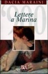 Dacia Maraini - Lettere a Marina
