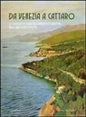P. Ambrosini, R. Rossini - Da Venezia a Cattaro. Le località costiere dell'Adriatico orientale nelle cartoline d'epoca