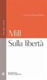 John Stuart Mill, G. Mollica - Sulla libertà. Testo inglese a fronte