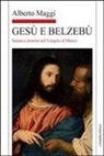 Alberto Maggi - Gesù e Belzebù. Satana e demòni nel vangelo di Marco