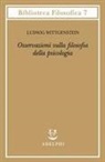 Ludwig Wittgenstein - Osservazioni sulla filosofia della psicologia