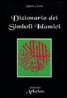 Malek Chebel - Dizionario dei simboli islamici