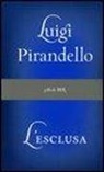Luigi Pirandello - L' esclusa